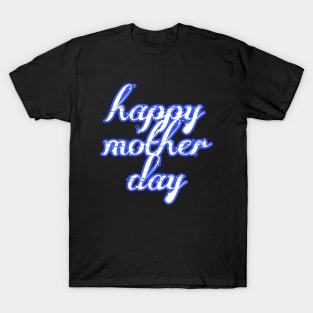 Happy mother day T-Shirt